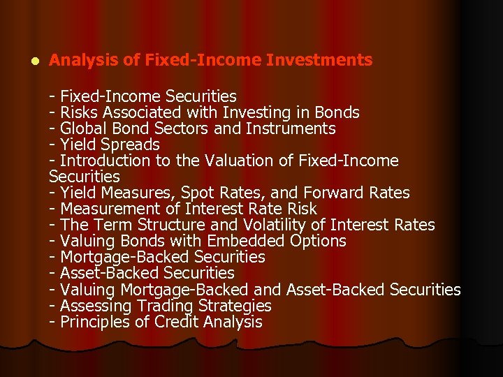 l Analysis of Fixed-Income Investments - Fixed-Income Securities - Risks Associated with Investing in