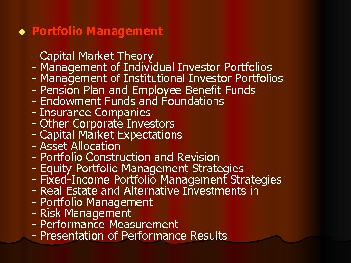 l Portfolio Management - Capital Market Theory - Management of Individual Investor Portfolios -