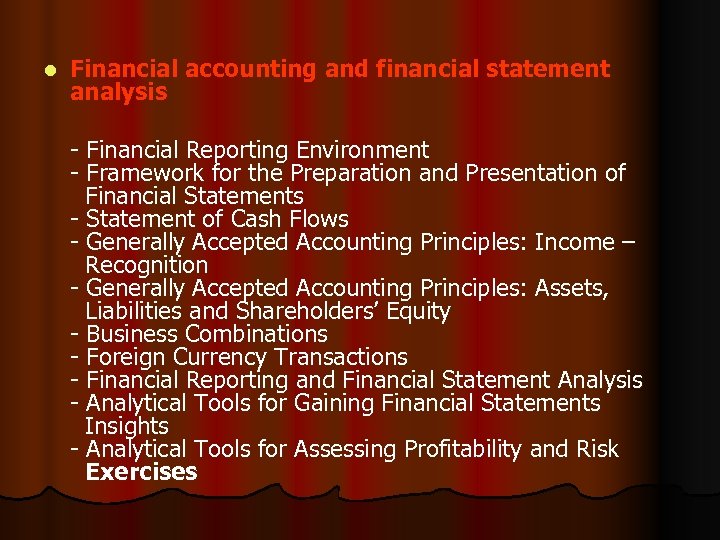 l Financial accounting and financial statement analysis - Financial Reporting Environment - Framework for
