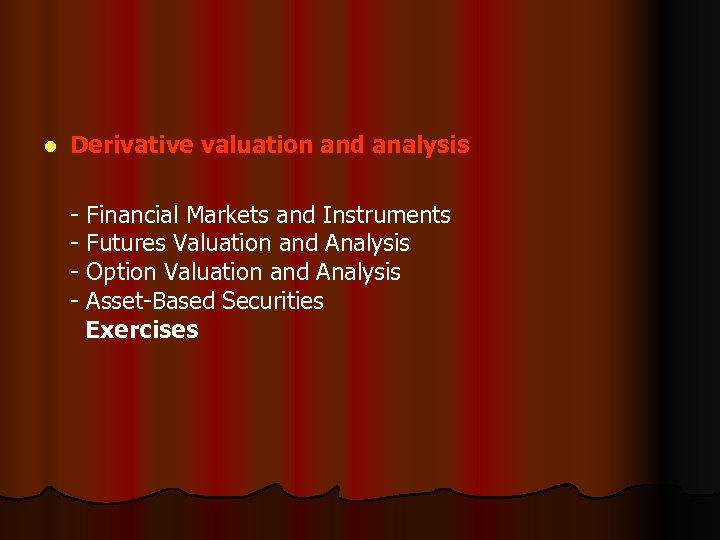l Derivative valuation and analysis - Financial Markets and Instruments - Futures Valuation and