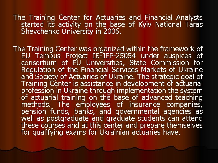 The Training Center for Actuaries and Financial Analysts started its activity on the base