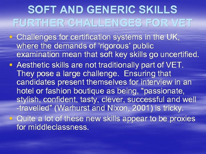 SOFT AND GENERIC SKILLS FURTHER CHALLENGES FOR VET § Challenges for certification systems in