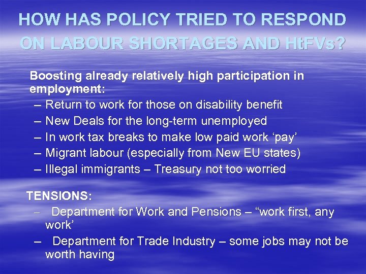HOW HAS POLICY TRIED TO RESPOND ON LABOUR SHORTAGES AND Ht. FVs? Boosting already