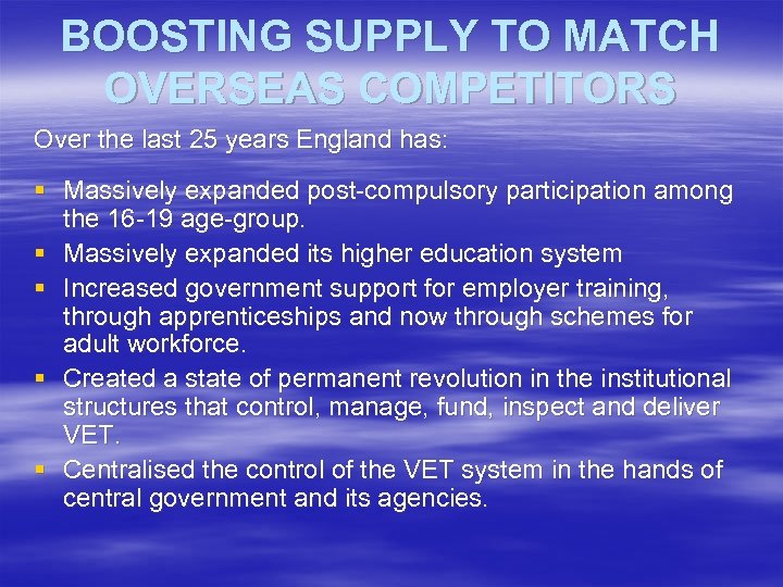 BOOSTING SUPPLY TO MATCH OVERSEAS COMPETITORS Over the last 25 years England has: §