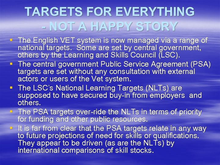 TARGETS FOR EVERYTHING - NOT A HAPPY STORY § The English VET system is