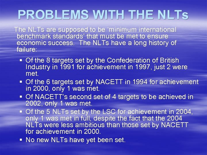 PROBLEMS WITH THE NLTs The NLTs are supposed to be ‘minimum international benchmark standards’