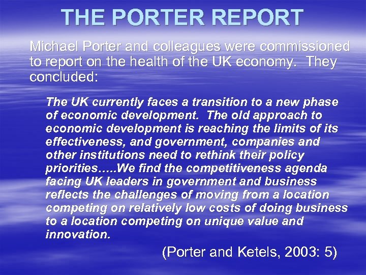 THE PORTER REPORT Michael Porter and colleagues were commissioned to report on the health