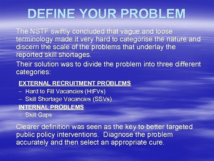 DEFINE YOUR PROBLEM The NSTF swiftly concluded that vague and loose terminology made it