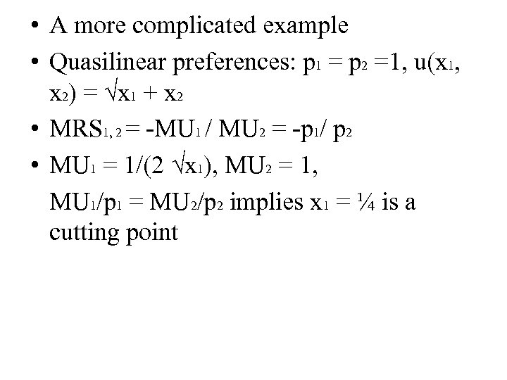  • A more complicated example • Quasilinear preferences: p 1 = p 2