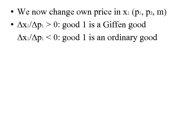  • We now change own price in x 1 (p 1, p 2,