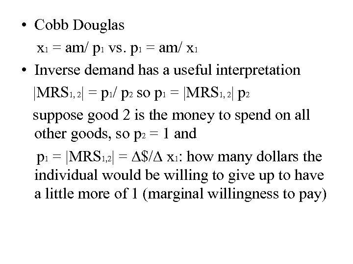  • Cobb Douglas x 1 = am/ p 1 vs. p 1 =