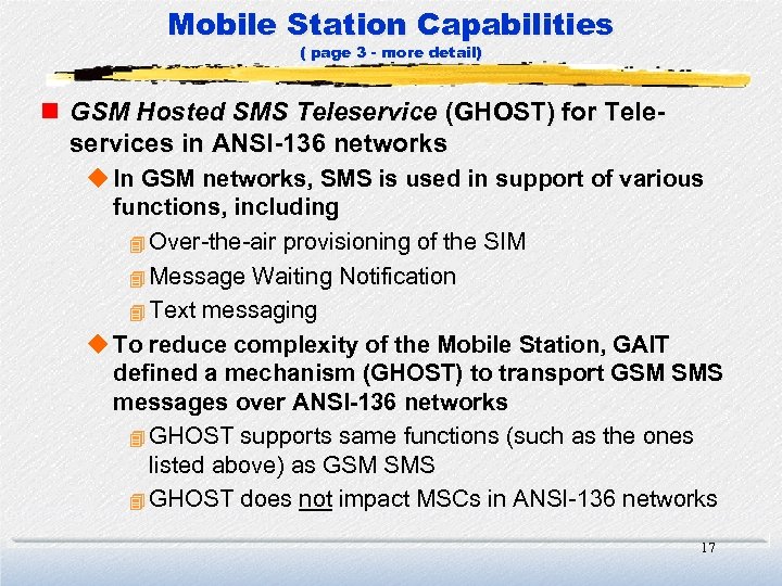Mobile Station Capabilities ( page 3 - more detail) n GSM Hosted SMS Teleservice