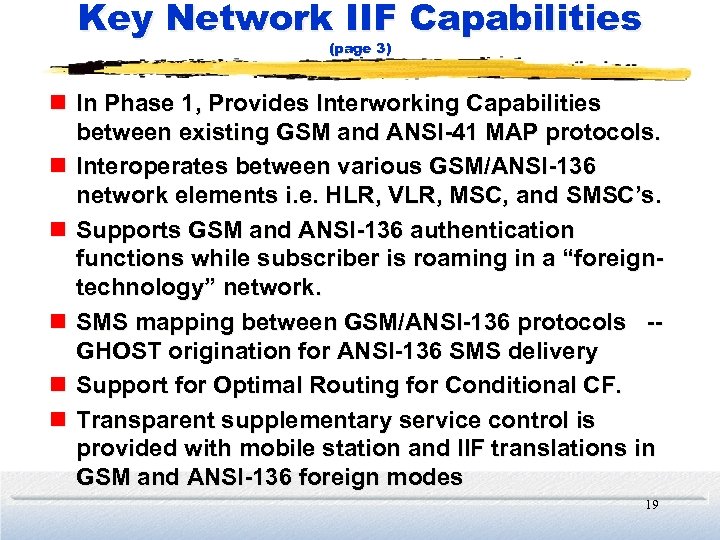 Key Network IIF Capabilities (page 3) n In Phase 1, Provides Interworking Capabilities between