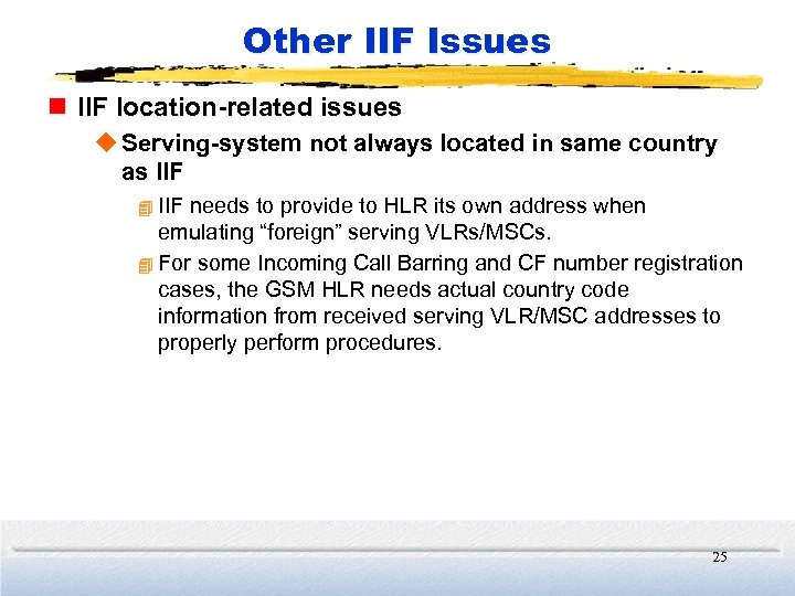 Other IIF Issues n IIF location-related issues u Serving-system not always located in same