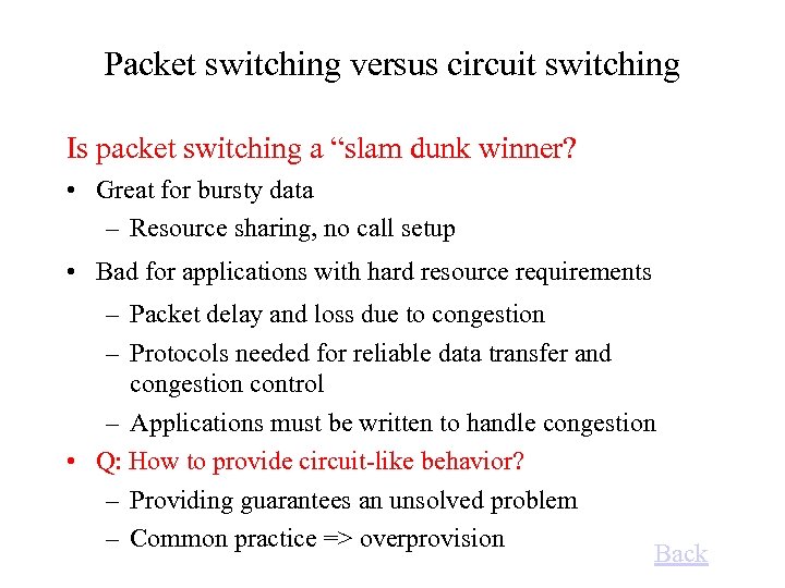 Packet switching versus circuit switching Is packet switching a “slam dunk winner? • Great