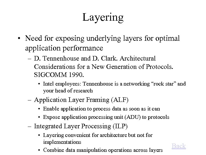 Layering • Need for exposing underlying layers for optimal application performance – D. Tennenhouse