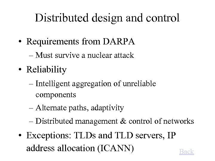 Distributed design and control • Requirements from DARPA – Must survive a nuclear attack