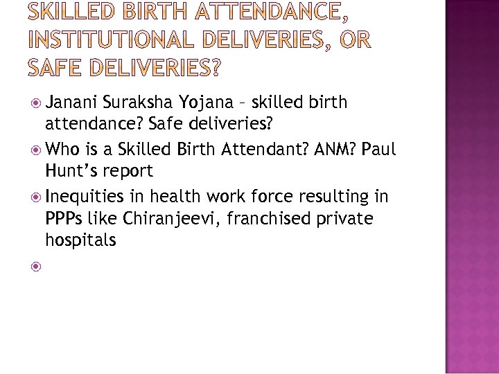  Janani Suraksha Yojana – skilled birth attendance? Safe deliveries? Who is a Skilled