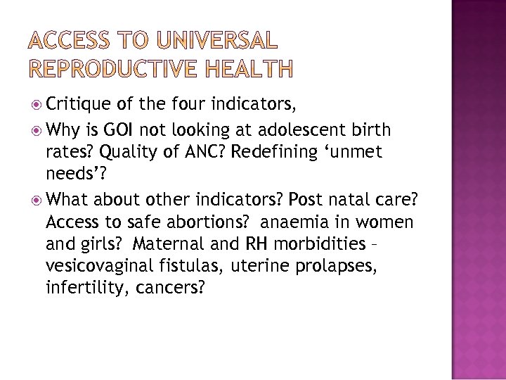  Critique of the four indicators, Why is GOI not looking at adolescent birth