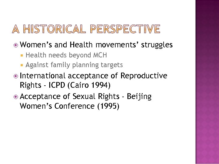  Women’s and Health movements’ struggles Health needs beyond MCH Against family planning targets