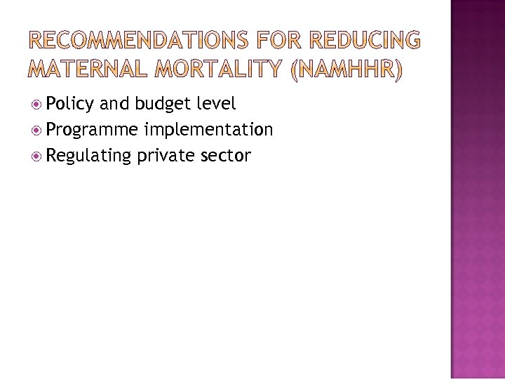  Policy and budget level Programme implementation Regulating private sector 