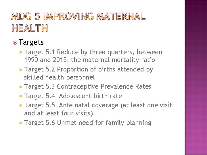  Targets Target 5. 1 Reduce by three quarters, between 1990 and 2015, the