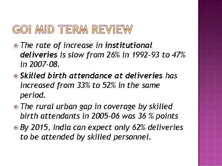  The rate of increase in institutional deliveries is slow from 26% in 1992