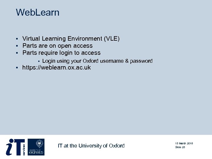 Web. Learn § § § Virtual Learning Environment (VLE) Parts are on open access