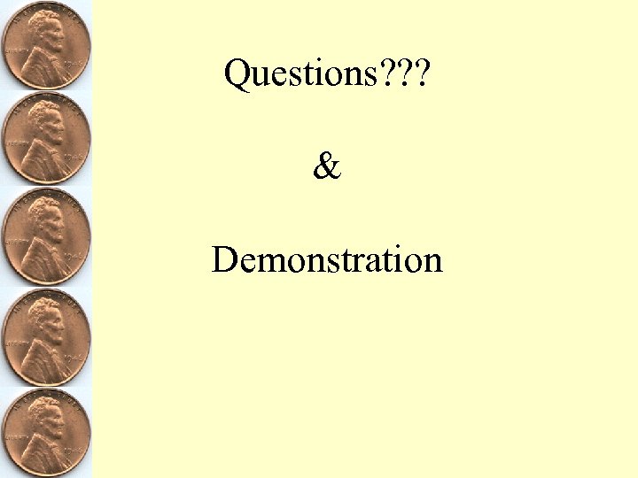 Questions? ? ? & Demonstration 