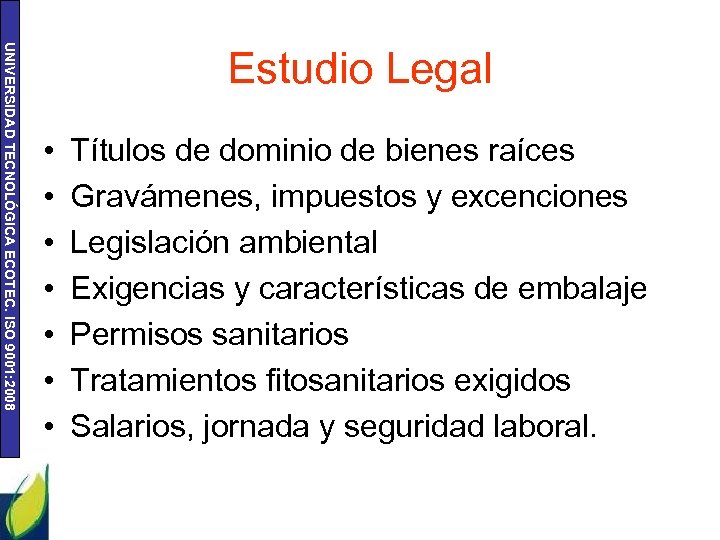 UNIVERSIDAD TECNOLÓGICA ECOTEC. ISO 9001: 2008 Estudio Legal • • Títulos de dominio de