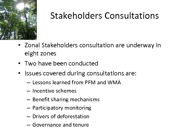 Stakeholders Consultations • Zonal Stakeholders consultation are underway in eight zones • Two have