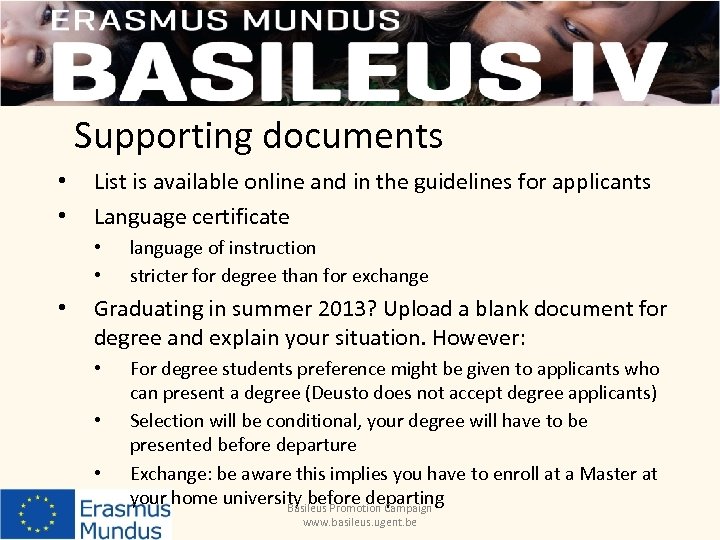 Supporting documents • • List is available online and in the guidelines for applicants