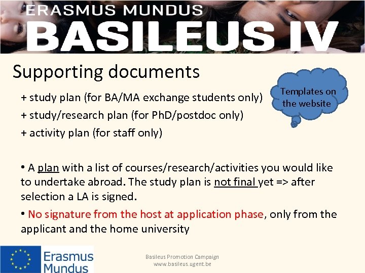 Supporting documents + study plan (for BA/MA exchange students only) + study/research plan (for