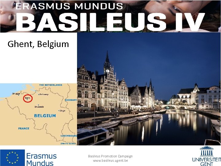 Ghent, Belgium Basileus Promotion Campaign www. basileus. ugent. be 