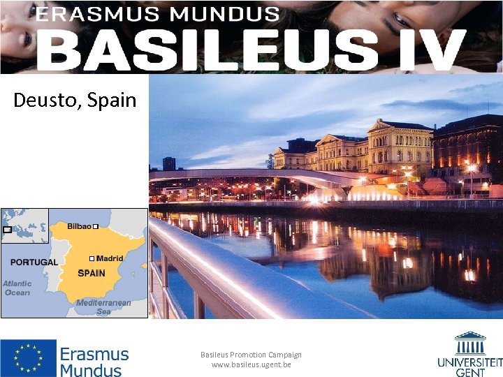 Deusto, Spain Basileus Promotion Campaign www. basileus. ugent. be 