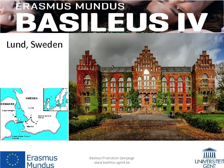 Lund, Sweden Basileus Promotion Campaign www. basileus. ugent. be 