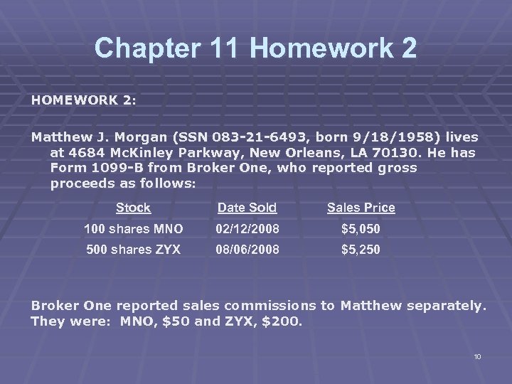 Chapter 11 Homework 2 HOMEWORK 2: Matthew J. Morgan (SSN 083 -21 -6493, born