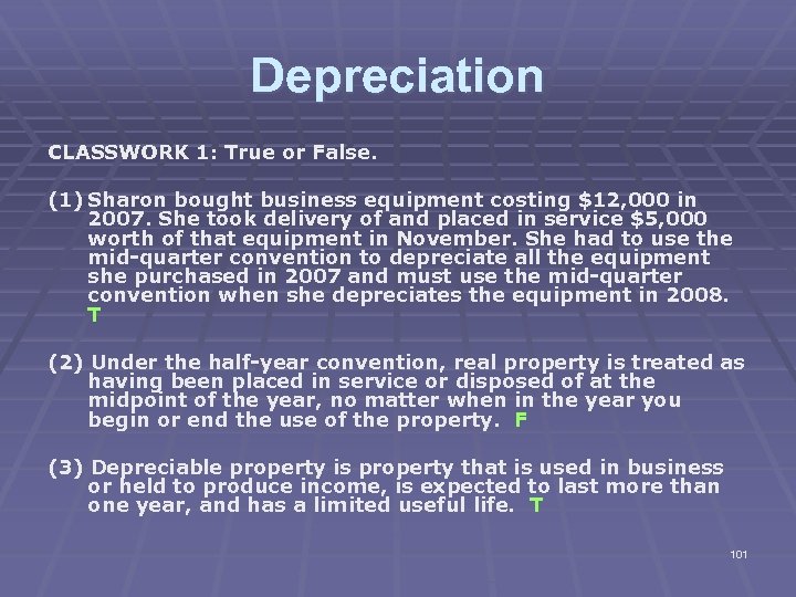 Depreciation CLASSWORK 1: True or False. (1) Sharon bought business equipment costing $12, 000
