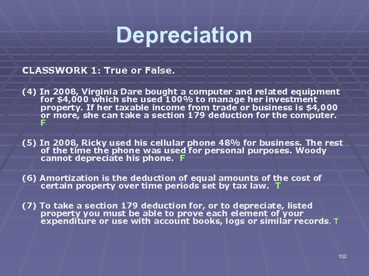 Depreciation CLASSWORK 1: True or False. (4) In 2008, Virginia Dare bought a computer