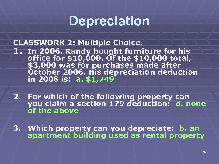 Depreciation CLASSWORK 2: Multiple Choice. 1. In 2006, Randy bought furniture for his office