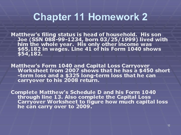 Chapter 11 Homework 2 Matthew’s filing status is head of household. His son Joe
