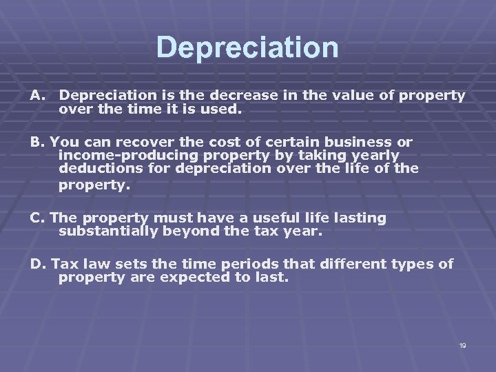 Depreciation A. Depreciation is the decrease in the value of property over the time
