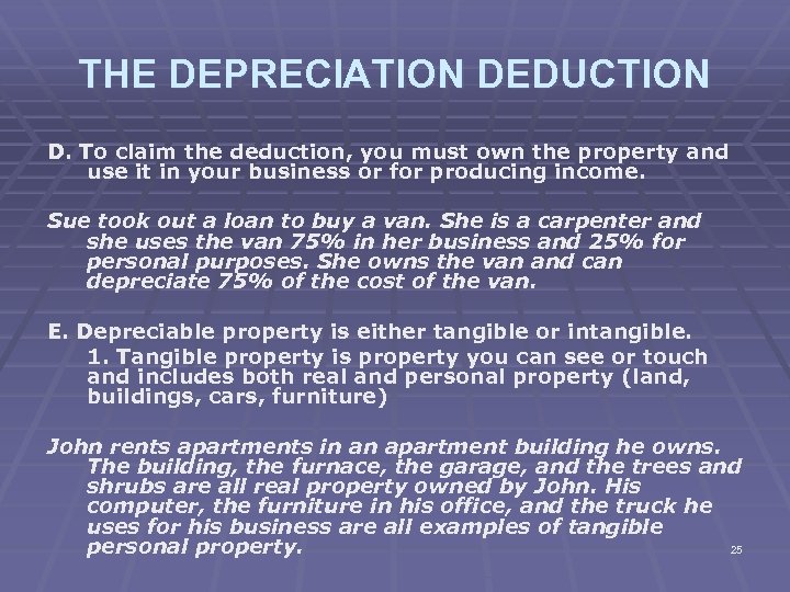 THE DEPRECIATION DEDUCTION D. To claim the deduction, you must own the property and