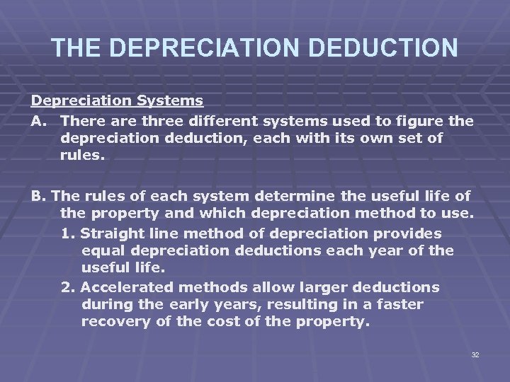 THE DEPRECIATION DEDUCTION Depreciation Systems A. There are three different systems used to figure
