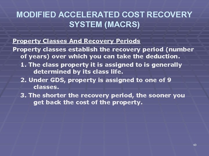 MODIFIED ACCELERATED COST RECOVERY SYSTEM (MACRS) Property Classes And Recovery Periods Property classes establish