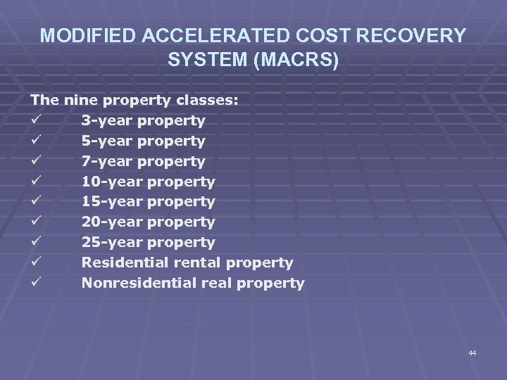 MODIFIED ACCELERATED COST RECOVERY SYSTEM (MACRS) The nine property classes: ü 3 -year property