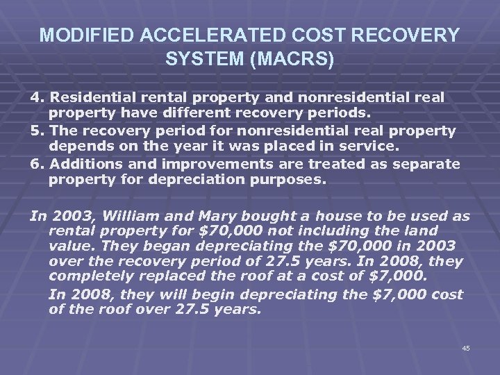 MODIFIED ACCELERATED COST RECOVERY SYSTEM (MACRS) 4. Residential rental property and nonresidential real property