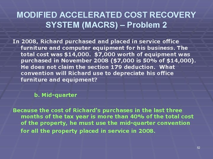 MODIFIED ACCELERATED COST RECOVERY SYSTEM (MACRS) – Problem 2 In 2008, Richard purchased and