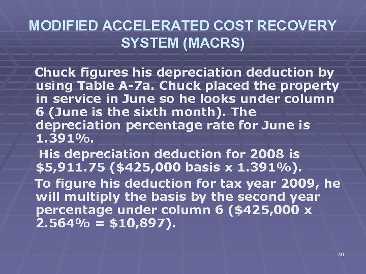 MODIFIED ACCELERATED COST RECOVERY SYSTEM (MACRS) Chuck figures his depreciation deduction by using Table