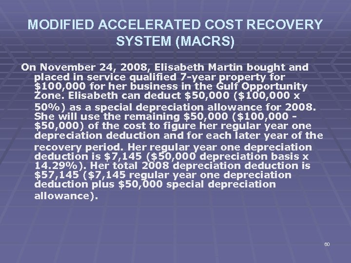 MODIFIED ACCELERATED COST RECOVERY SYSTEM (MACRS) On November 24, 2008, Elisabeth Martin bought and